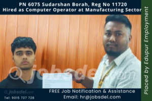 Sudarshan Borah Hired as Computer Operator at Manufacturing Sector