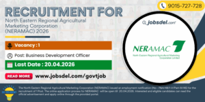 Recruitment For North Eastern Regional Agricultural Marketing Corporation (NERAMAC) Business Development Officer 2026
