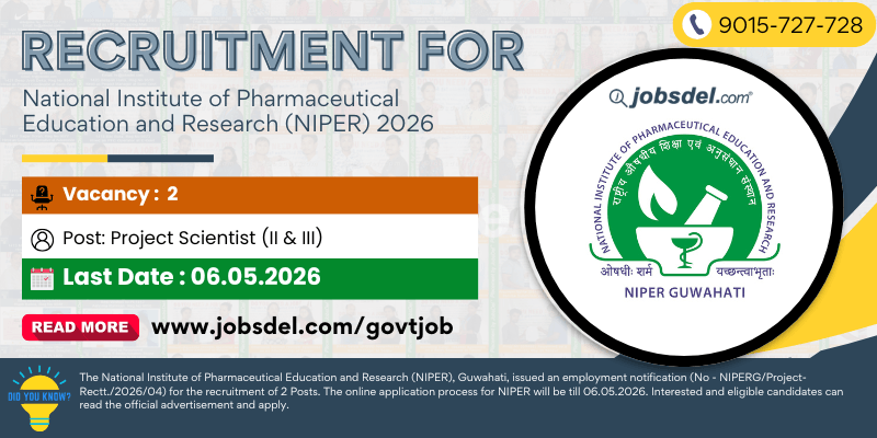 Recruitment For National Institute of Pharmaceutical Education and Research (NIPER) Guwahati 2026