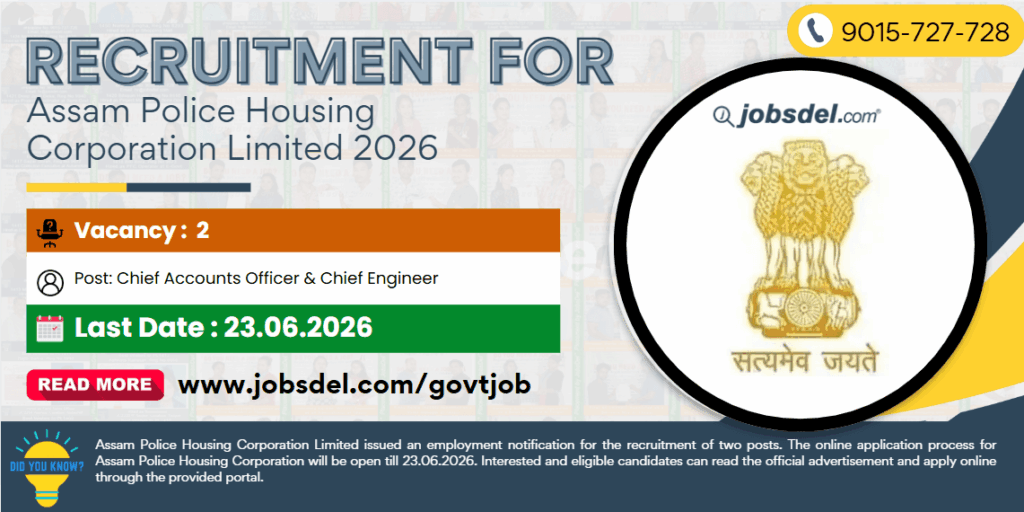 Recruitment for Assam Police Housing Corporation Limited (APHCL) 2026