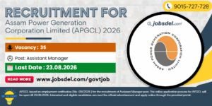 Recruitment for Assam Power Generation Corporation Limited (APGCL) 2026
